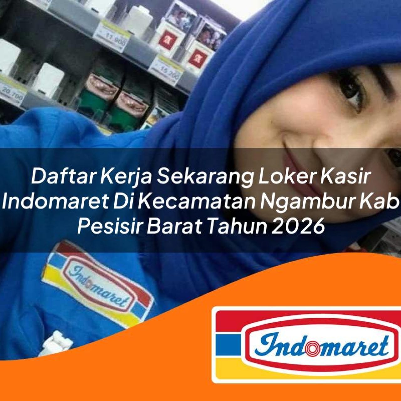 daftar kerja sekarang loker kasir indomaret di kecamatan ngambur kab pesisir barat tahun 2026 1763196108