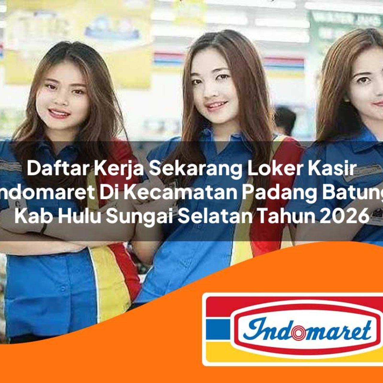 daftar-kerja-sekarang-loker-kasir-indomaret-di-kecamatan-padang-batung-kab-hulu-sungai-selatan-tahun-2026-1763346819.jpg daftar kerja sekarang loker kasir indomaret di kecamatan padang batung kab hulu sungai selatan tahun 2026 1763346819