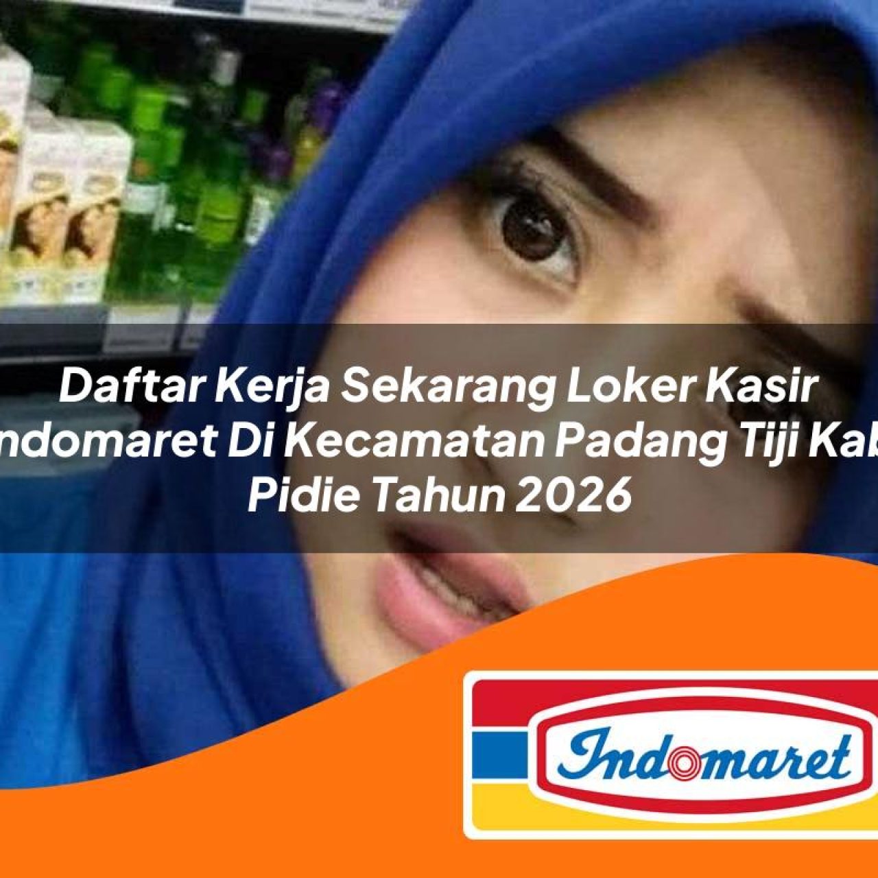 daftar-kerja-sekarang-loker-kasir-indomaret-di-kecamatan-padang-tiji-kab-pidie-tahun-2026-1763411673.jpg daftar kerja sekarang loker kasir indomaret di kecamatan padang tiji kab pidie tahun 2026 1763411673
