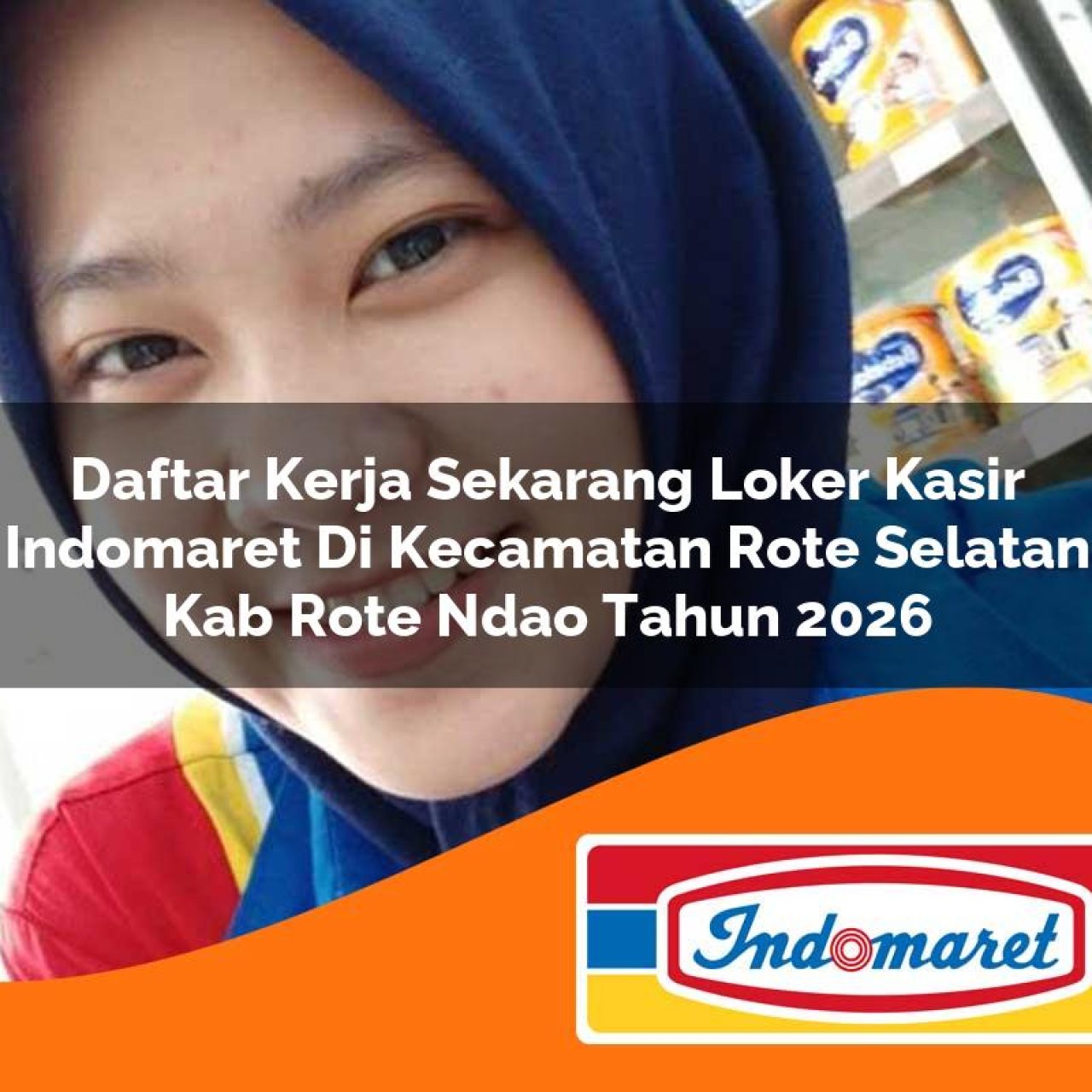 daftar kerja sekarang loker kasir indomaret di kecamatan rote selatan kab rote ndao tahun 2026 1763123424