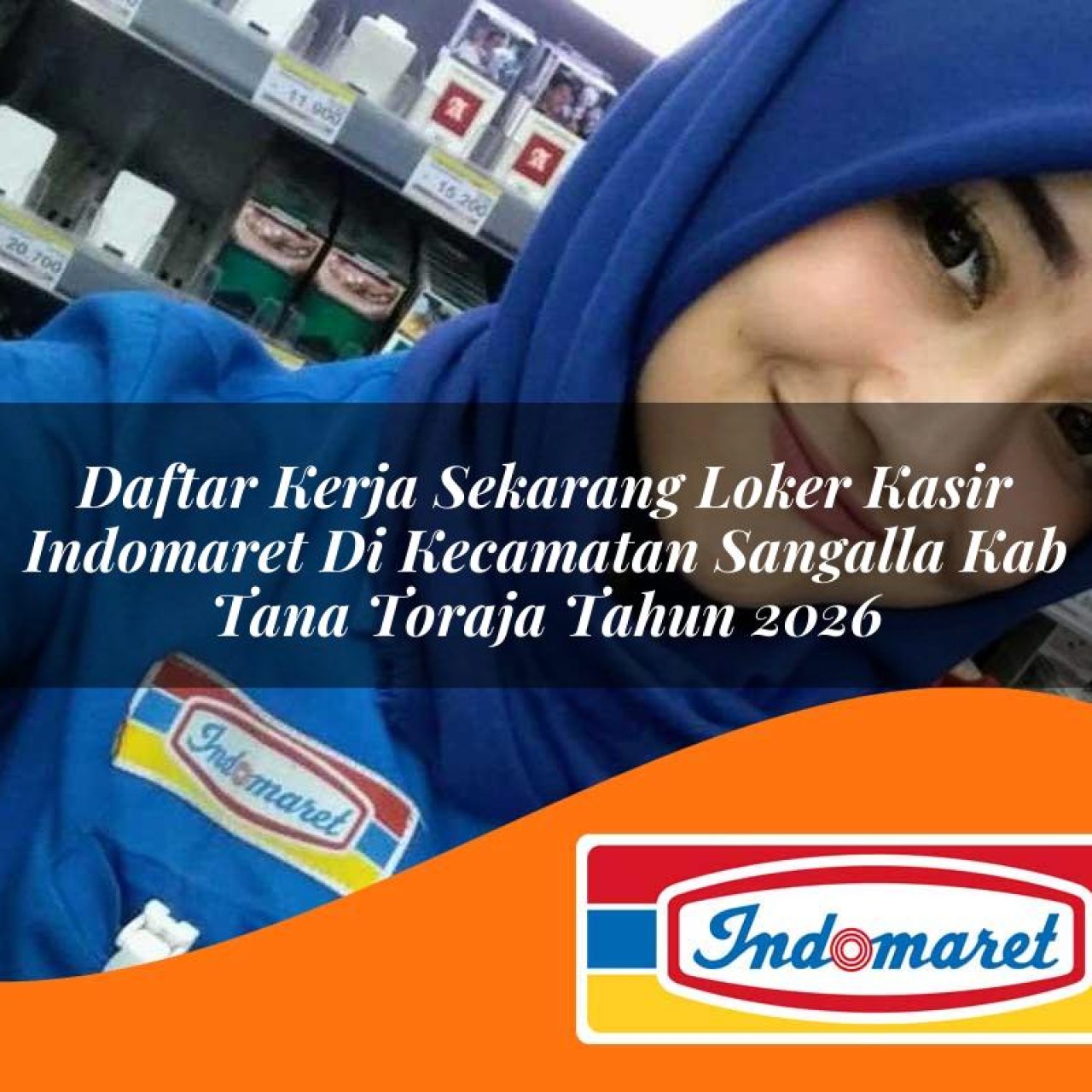 daftar kerja sekarang loker kasir indomaret di kecamatan sangalla kab tana toraja tahun 2026 1763414374