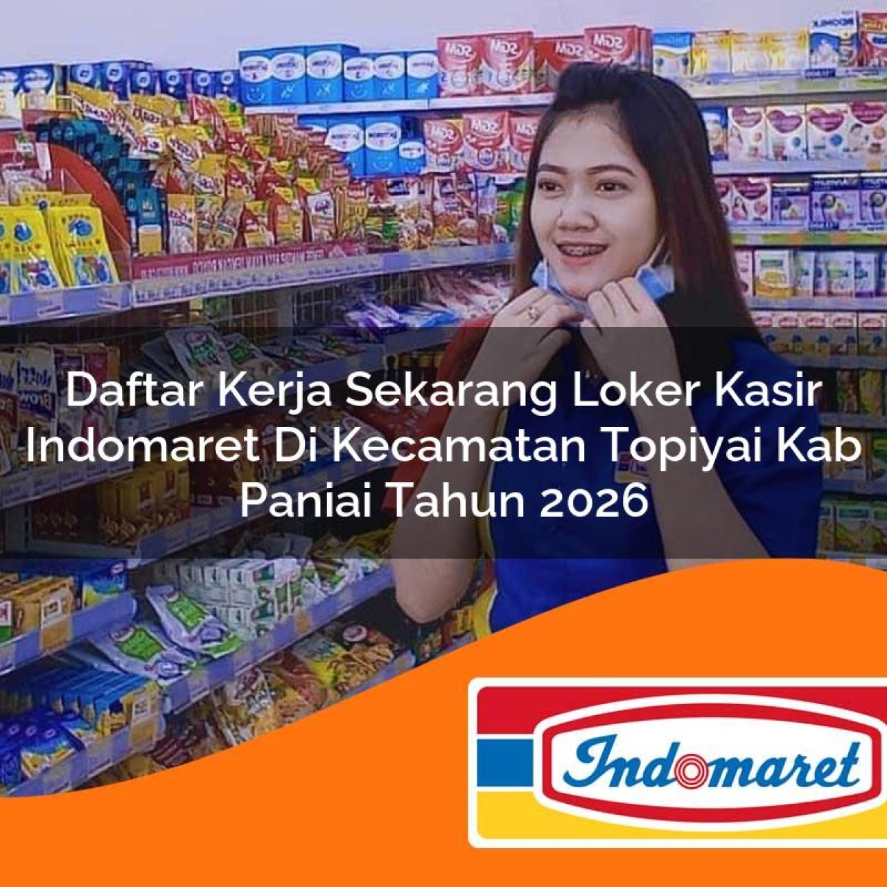 daftar-kerja-sekarang-loker-kasir-indomaret-di-kecamatan-topiyai-kab-paniai-tahun-2026-1763387517.jpg daftar kerja sekarang loker kasir indomaret di kecamatan topiyai kab paniai tahun 2026 1763387517