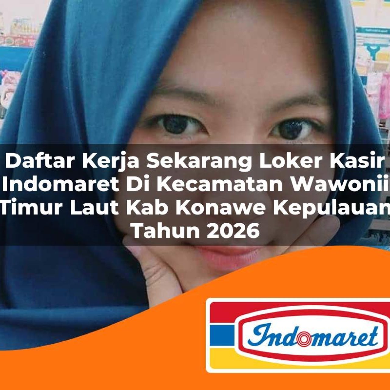 daftar-kerja-sekarang-loker-kasir-indomaret-di-kecamatan-wawonii-timur-laut-kab-konawe-kepulauan-tahun-2026-1763290446.jpg daftar kerja sekarang loker kasir indomaret di kecamatan wawonii timur laut kab konawe kepulauan tahun 2026 1763290446