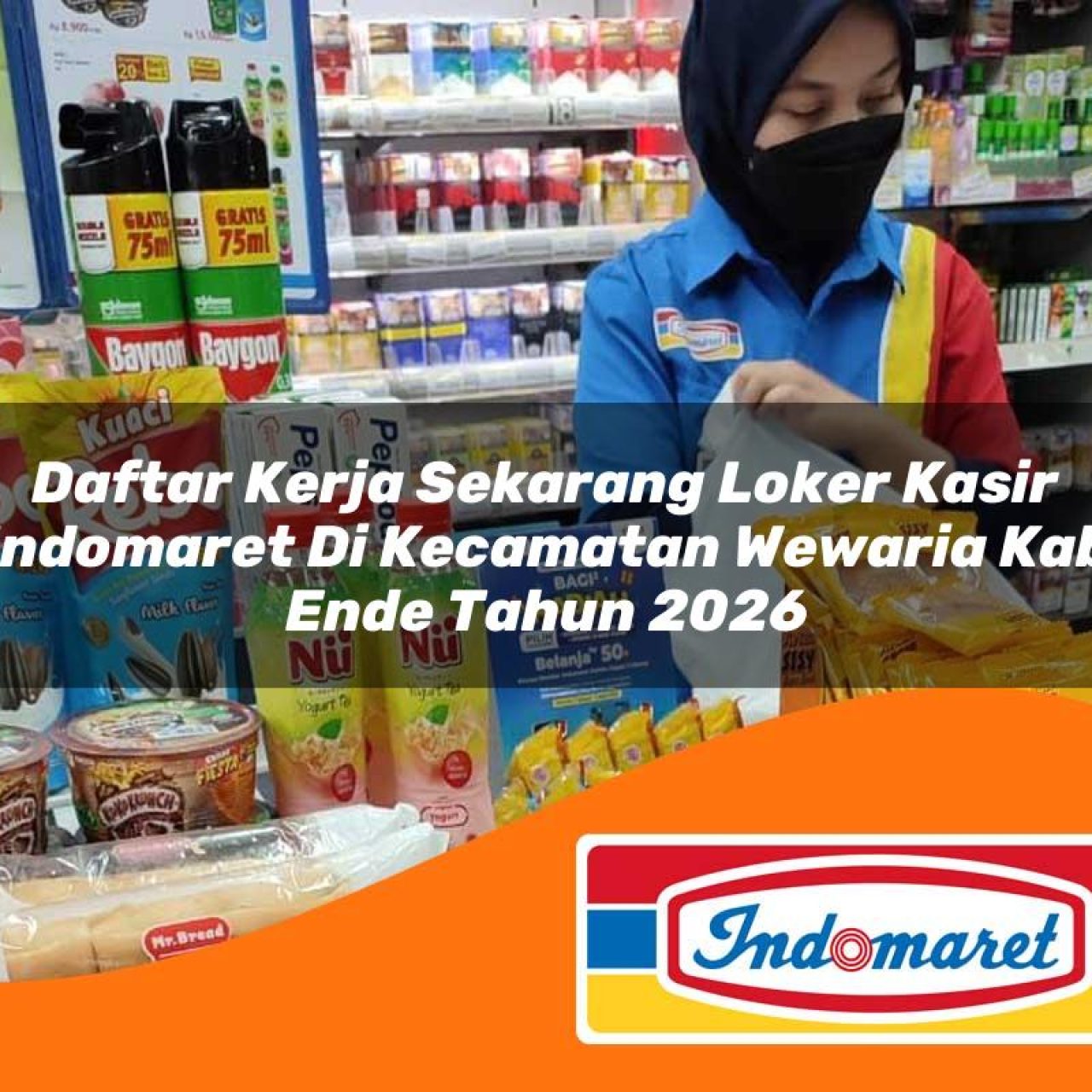 daftar kerja sekarang loker kasir indomaret di kecamatan wewaria kab ende tahun 2026 1763087659