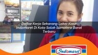 daftar kerja sekarang loker kasir indomaret di kota solok sumatera barat terbaru 1762997257
