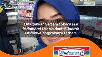 dibutuhkan segera loker kasir indomaret di kab bantul daerah istimewa yogyakarta terbaru 1762972304