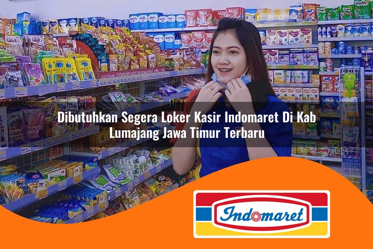 dibutuhkan segera loker kasir indomaret di kab lumajang jawa timur terbaru 1762965504