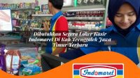 dibutuhkan segera loker kasir indomaret di kab trenggalek jawa timur terbaru 1762981475