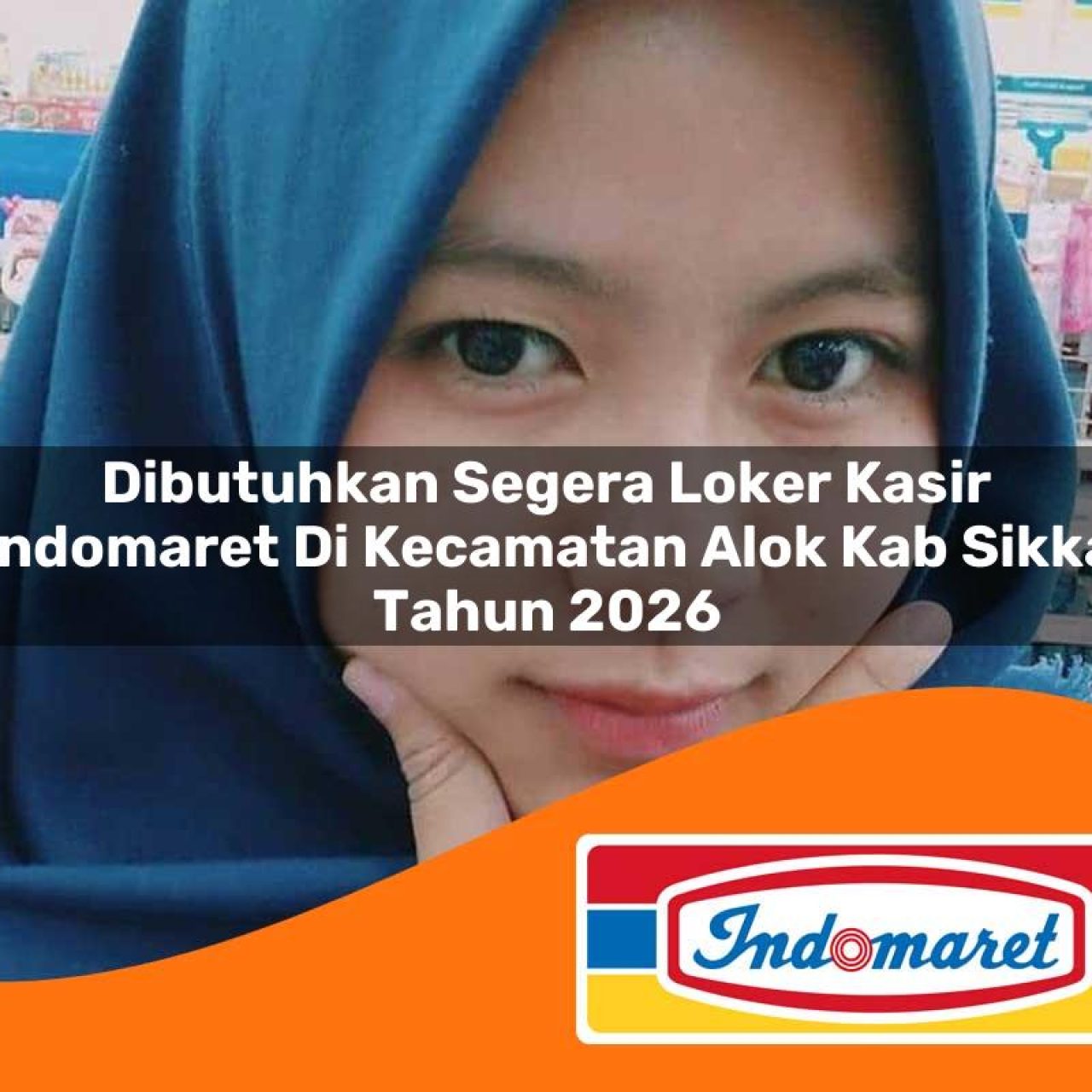 dibutuhkan segera loker kasir indomaret di kecamatan alok kab sikka tahun 2026 1763426198