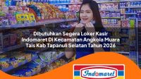 dibutuhkan segera loker kasir indomaret di kecamatan angkola muara tais kab tapanuli selatan tahun 2026 1763372848