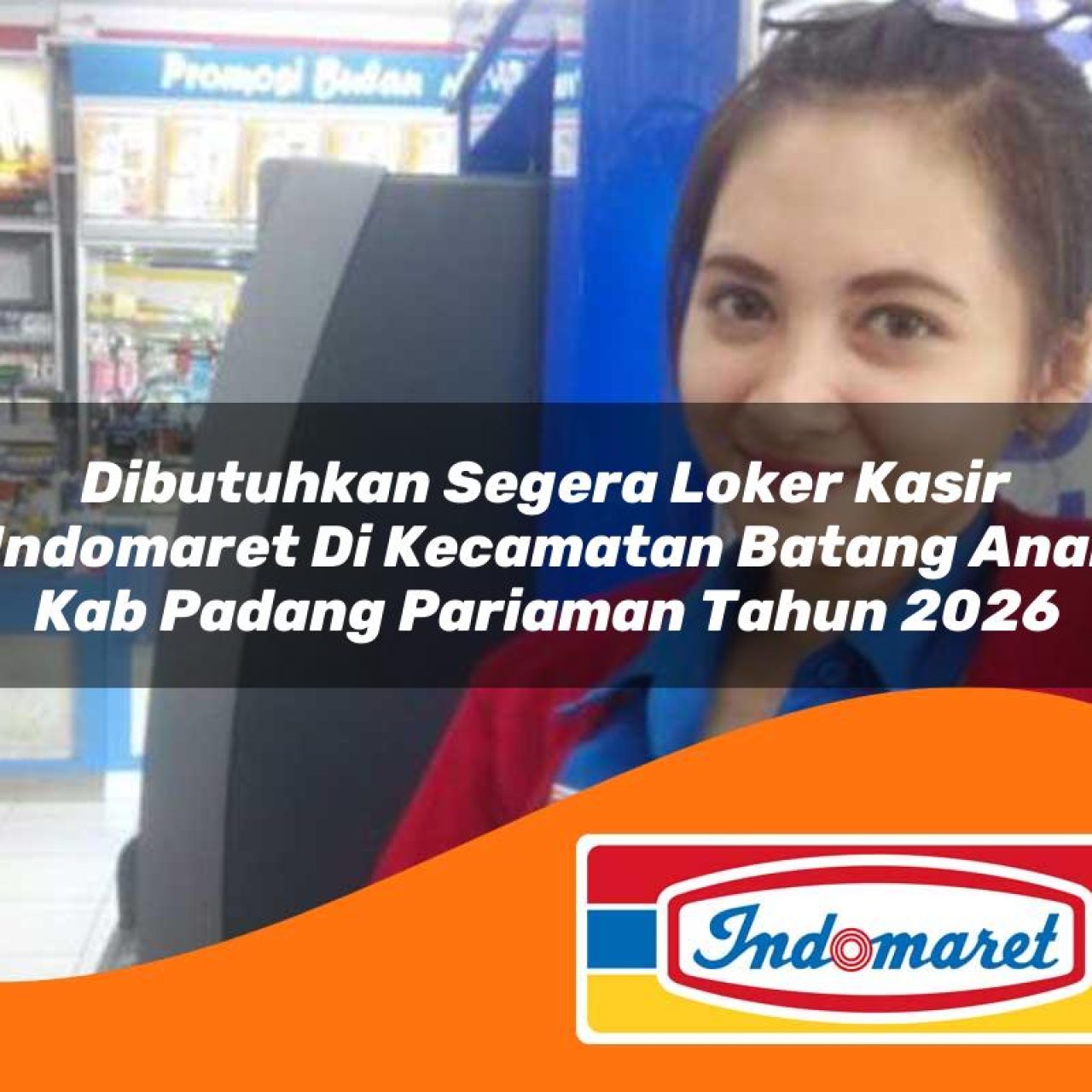 dibutuhkan-segera-loker-kasir-indomaret-di-kecamatan-batang-anai-kab-padang-pariaman-tahun-2026-1763391099.jpg dibutuhkan segera loker kasir indomaret di kecamatan batang anai kab padang pariaman tahun 2026 1763391099