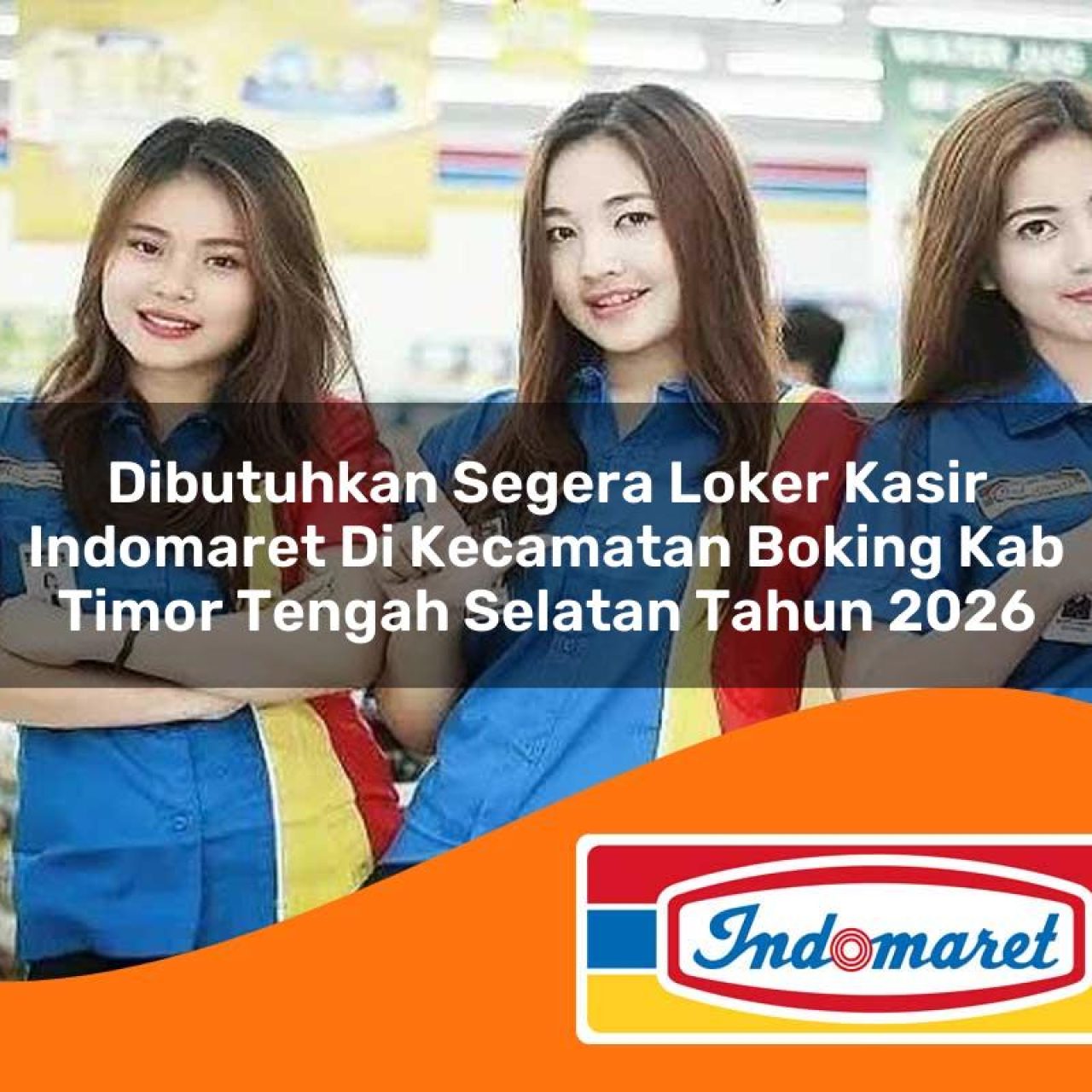 dibutuhkan segera loker kasir indomaret di kecamatan boking kab timor tengah selatan tahun 2026 1763173594