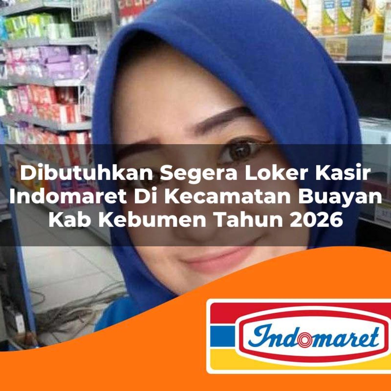 dibutuhkan segera loker kasir indomaret di kecamatan buayan kab kebumen tahun 2026 1763114543