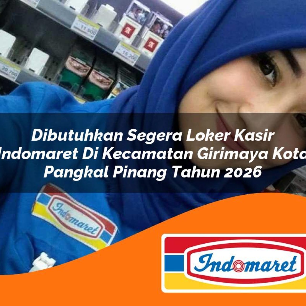 dibutuhkan segera loker kasir indomaret di kecamatan girimaya kota pangkal pinang tahun 2026 1763277935