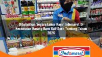 dibutuhkan segera loker kasir indomaret di kecamatan karang baru kab aceh tamiang tahun 2026 1763428429