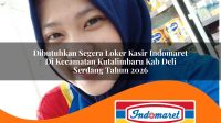 dibutuhkan segera loker kasir indomaret di kecamatan kutalimbaru kab deli serdang tahun 2026 1763160457