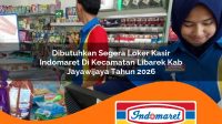 dibutuhkan segera loker kasir indomaret di kecamatan libarek kab jayawijaya tahun 2026 1763384919