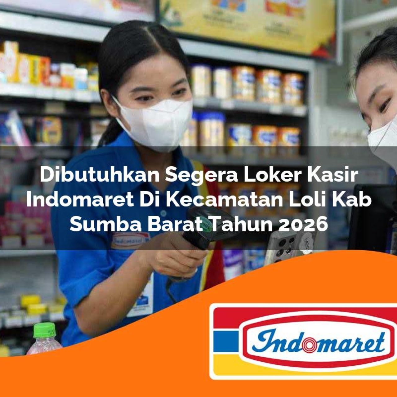 dibutuhkan segera loker kasir indomaret di kecamatan loli kab sumba barat tahun 2026 1763169321