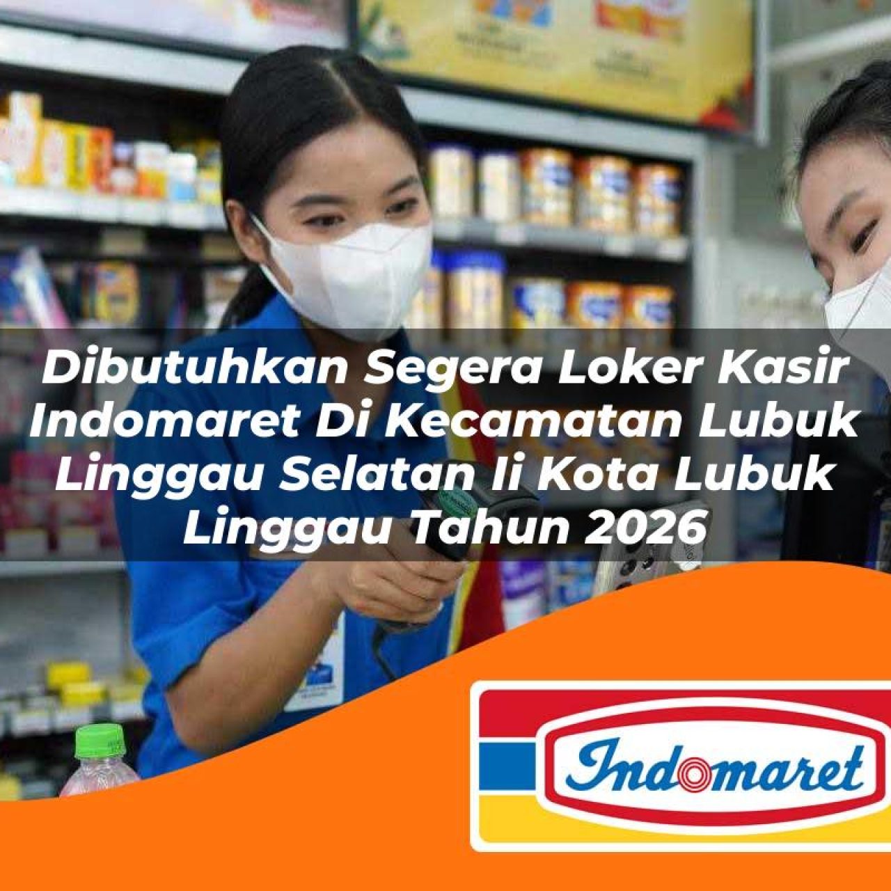dibutuhkan-segera-loker-kasir-indomaret-di-kecamatan-lubuk-linggau-selatan-ii-kota-lubuk-linggau-tahun-2026-1763297673.jpg dibutuhkan segera loker kasir indomaret di kecamatan lubuk linggau selatan ii kota lubuk linggau tahun 2026 1763297673