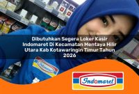 dibutuhkan segera loker kasir indomaret di kecamatan mentaya hilir utara kab kotawaringin timur tahun 2026 1763033615