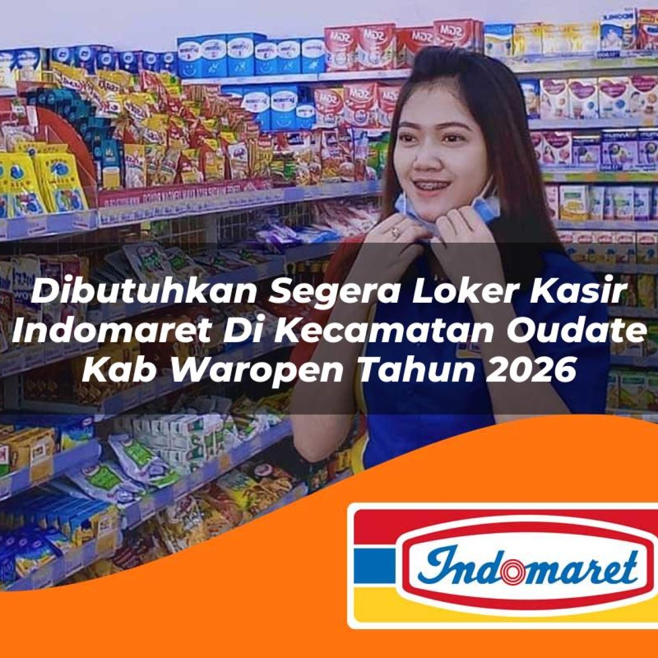 dibutuhkan segera loker kasir indomaret di kecamatan oudate kab waropen tahun 2026 1763094461