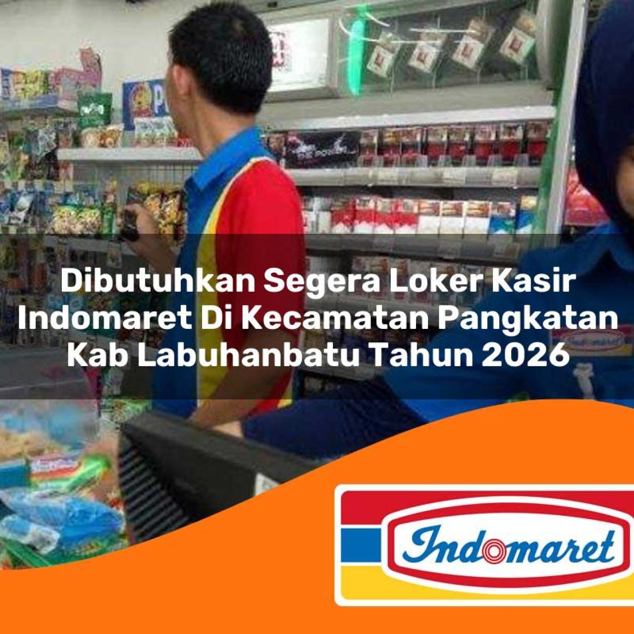 dibutuhkan segera loker kasir indomaret di kecamatan pangkatan kab labuhanbatu tahun 2026 1763205958