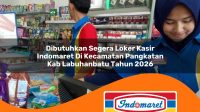 dibutuhkan segera loker kasir indomaret di kecamatan pangkatan kab labuhanbatu tahun 2026 1763205958