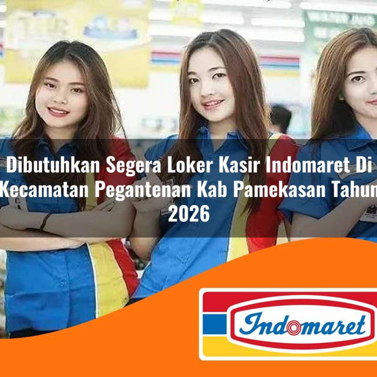 dibutuhkan-segera-loker-kasir-indomaret-di-kecamatan-pegantenan-kab-pamekasan-tahun-2026-1763247021.jpg dibutuhkan segera loker kasir indomaret di kecamatan pegantenan kab pamekasan tahun 2026 1763247021