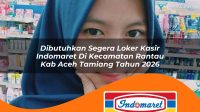 dibutuhkan segera loker kasir indomaret di kecamatan rantau kab aceh tamiang tahun 2026 1763155536