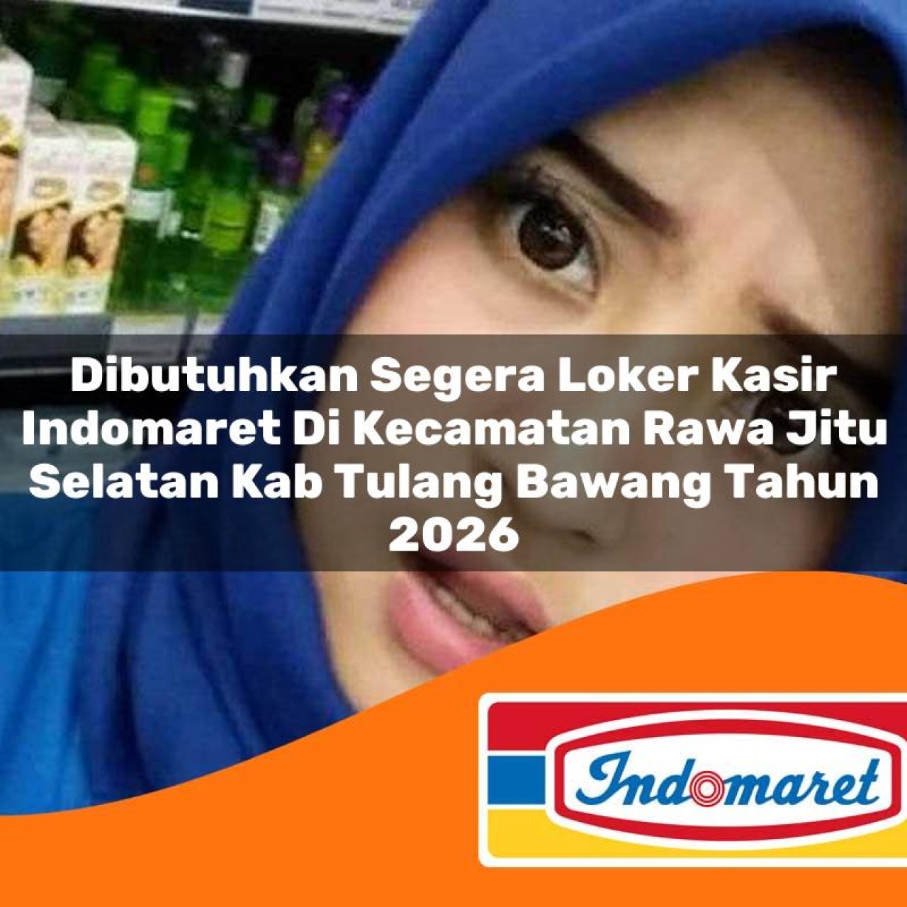 dibutuhkan-segera-loker-kasir-indomaret-di-kecamatan-rawa-jitu-selatan-kab-tulang-bawang-tahun-2026-1763432787.jpg dibutuhkan segera loker kasir indomaret di kecamatan rawa jitu selatan kab tulang bawang tahun 2026 1763432787