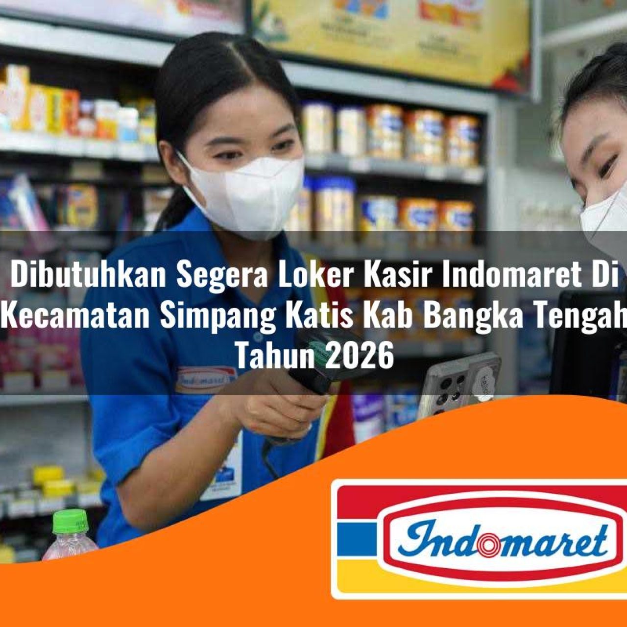 dibutuhkan segera loker kasir indomaret di kecamatan simpang katis kab bangka tengah tahun 2026 1763235877