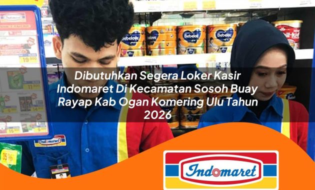 dibutuhkan-segera-loker-kasir-indomaret-di-kecamatan-sosoh-buay-rayap-kab-ogan-komering-ulu-tahun-2026-1763435307.jpg dibutuhkan segera loker kasir indomaret di kecamatan sosoh buay rayap kab ogan komering ulu tahun 2026 1763435307