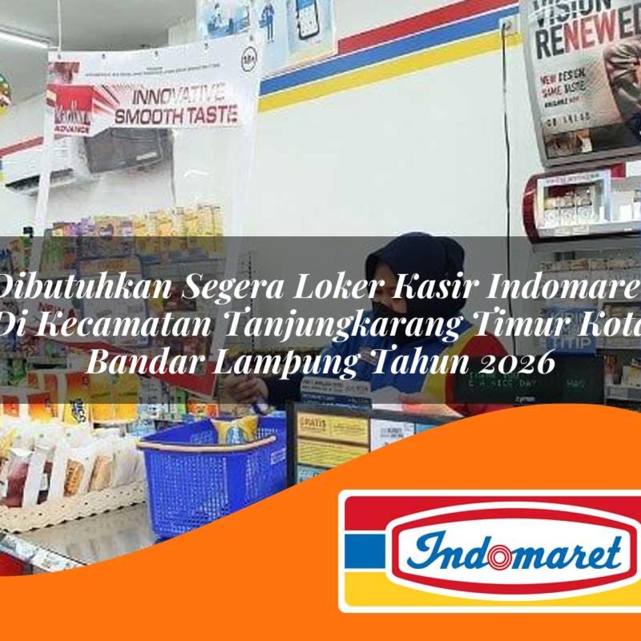 dibutuhkan segera loker kasir indomaret di kecamatan tanjungkarang timur kota bandar lampung tahun 2026 1763082022