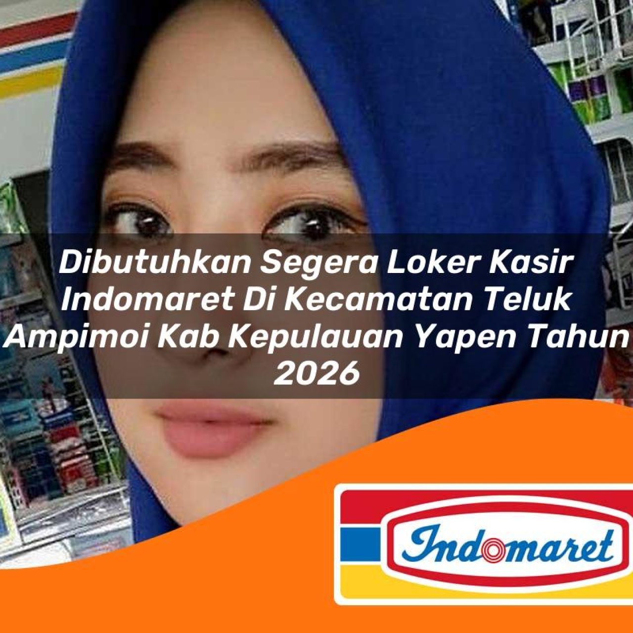 dibutuhkan segera loker kasir indomaret di kecamatan teluk ampimoi kab kepulauan yapen tahun 2026 1763280812