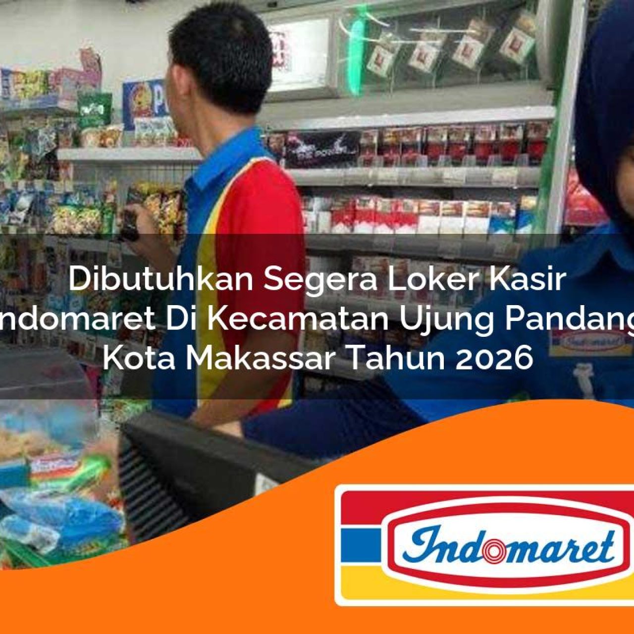 dibutuhkan segera loker kasir indomaret di kecamatan ujung pandang kota makassar tahun 2026 1763121022