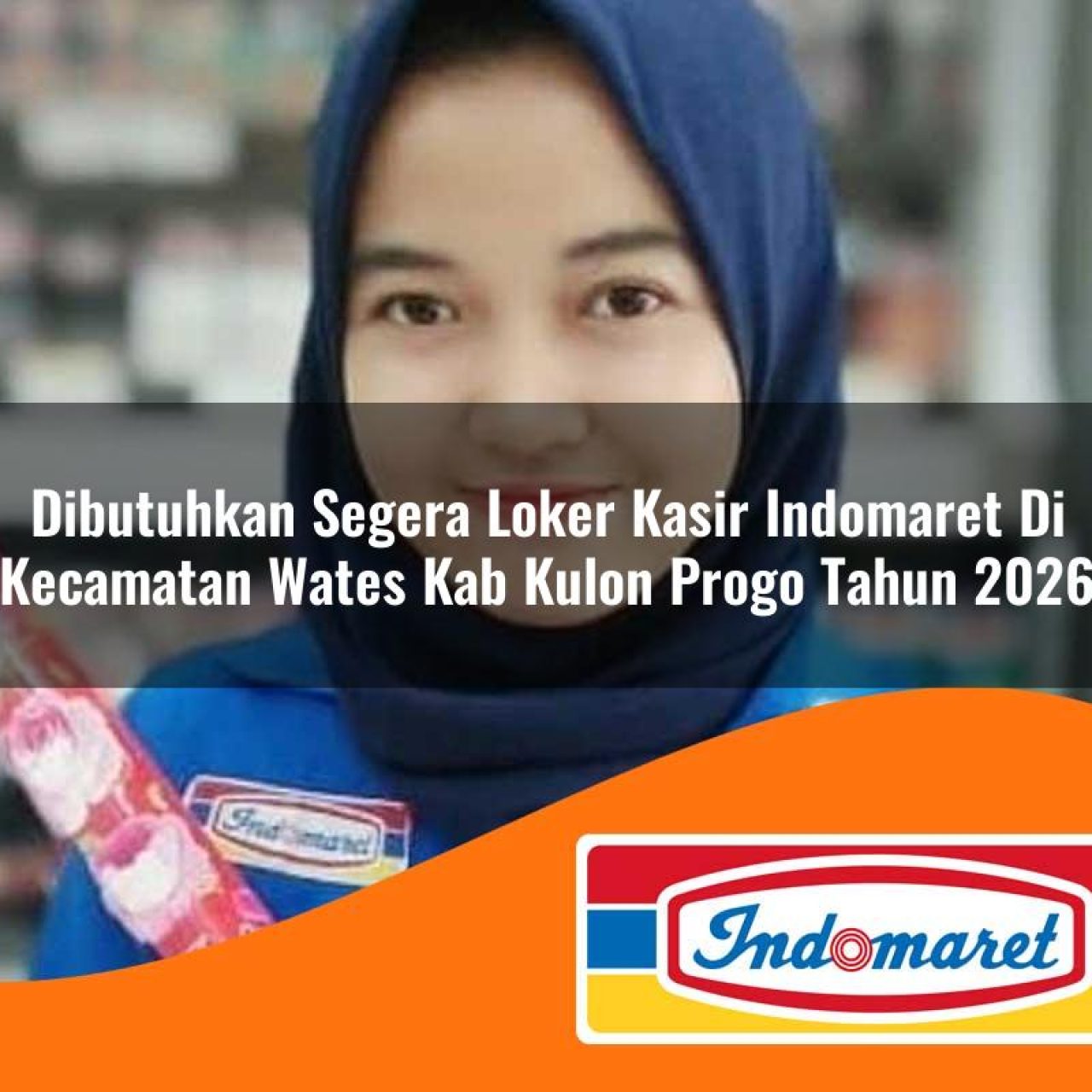 dibutuhkan segera loker kasir indomaret di kecamatan wates kab kulon progo tahun 2026 1763207505