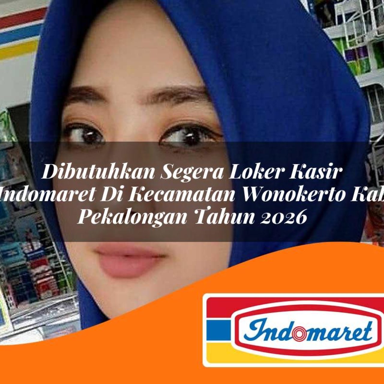 dibutuhkan segera loker kasir indomaret di kecamatan wonokerto kab pekalongan tahun 2026 1763280559