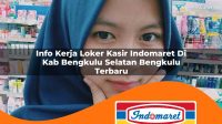 info kerja loker kasir indomaret di kab bengkulu selatan bengkulu terbaru 1762973848