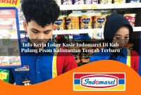 info kerja loker kasir indomaret di kab pulang pisau kalimantan tengah terbaru 1762975228
