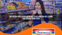 info kerja loker kasir indomaret di kecamatan aek ledong kab asahan tahun 2026 1763289020