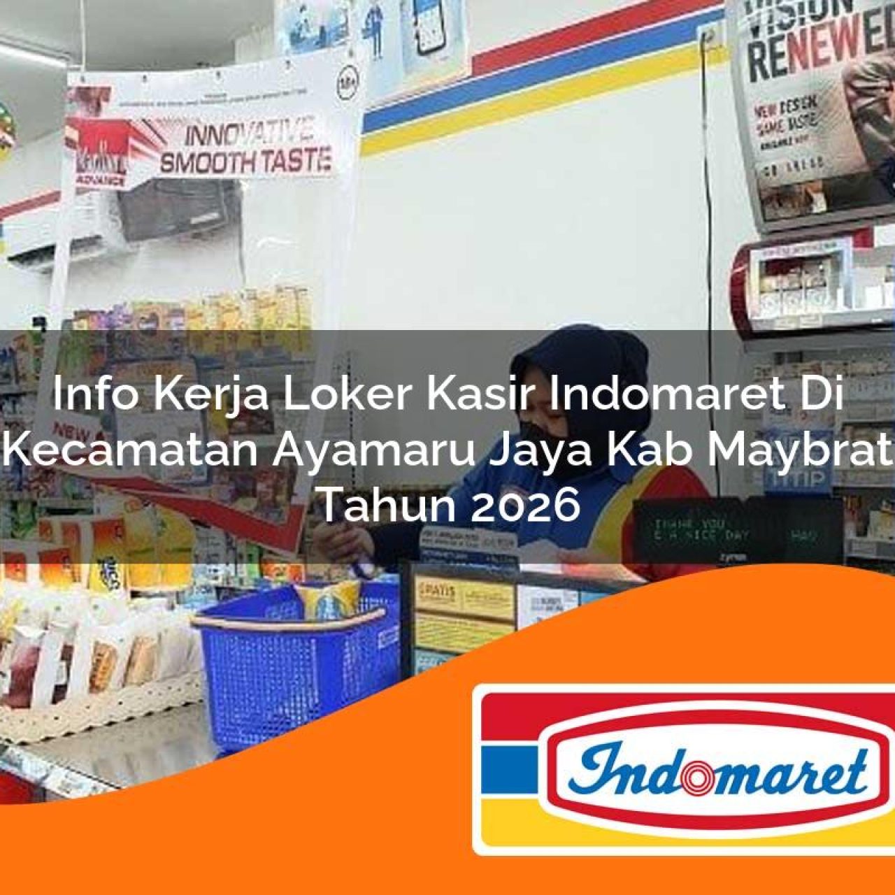 info kerja loker kasir indomaret di kecamatan ayamaru jaya kab maybrat tahun 2026 1763240305