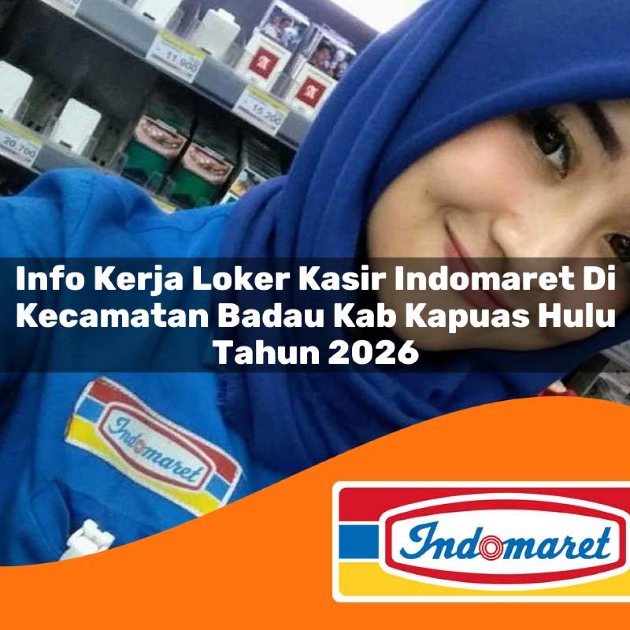 info kerja loker kasir indomaret di kecamatan badau kab kapuas hulu tahun 2026 1763093060
