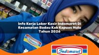 info kerja loker kasir indomaret di kecamatan badau kab kapuas hulu tahun 2026 1763093060