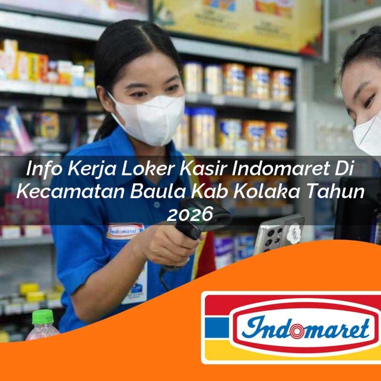 info kerja loker kasir indomaret di kecamatan baula kab kolaka tahun 2026 1763424992