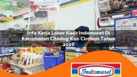 info kerja loker kasir indomaret di kecamatan ciledug kab cirebon tahun 2026 1763221354
