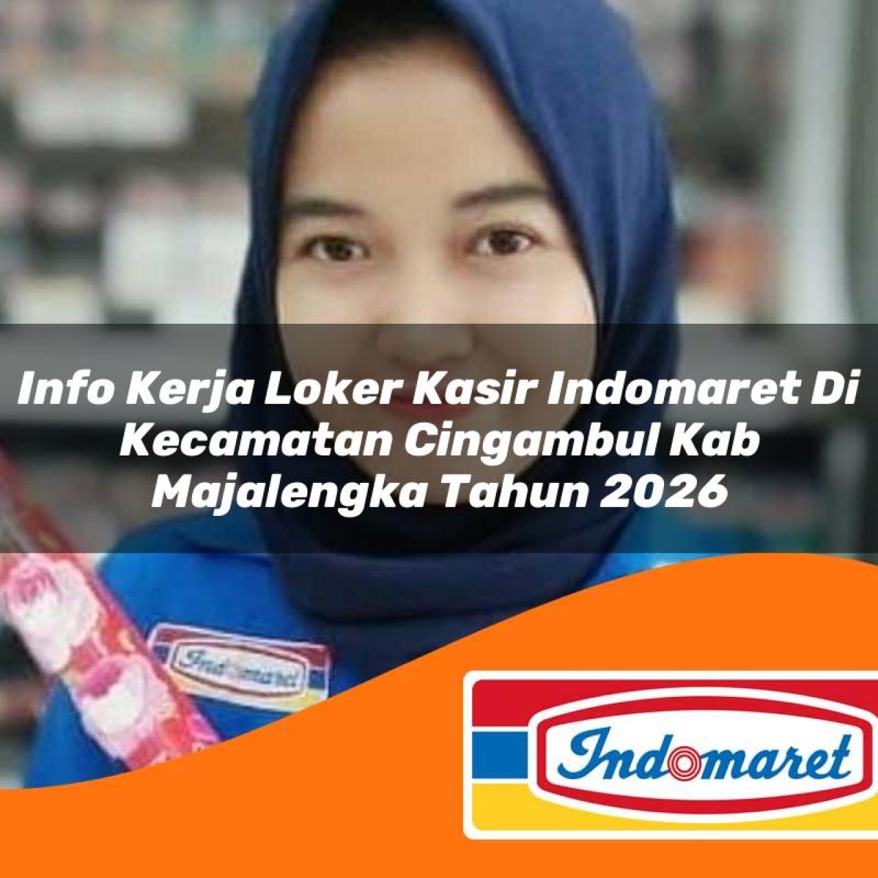 info-kerja-loker-kasir-indomaret-di-kecamatan-cingambul-kab-majalengka-tahun-2026-1763383401.jpg info kerja loker kasir indomaret di kecamatan cingambul kab majalengka tahun 2026 1763383401