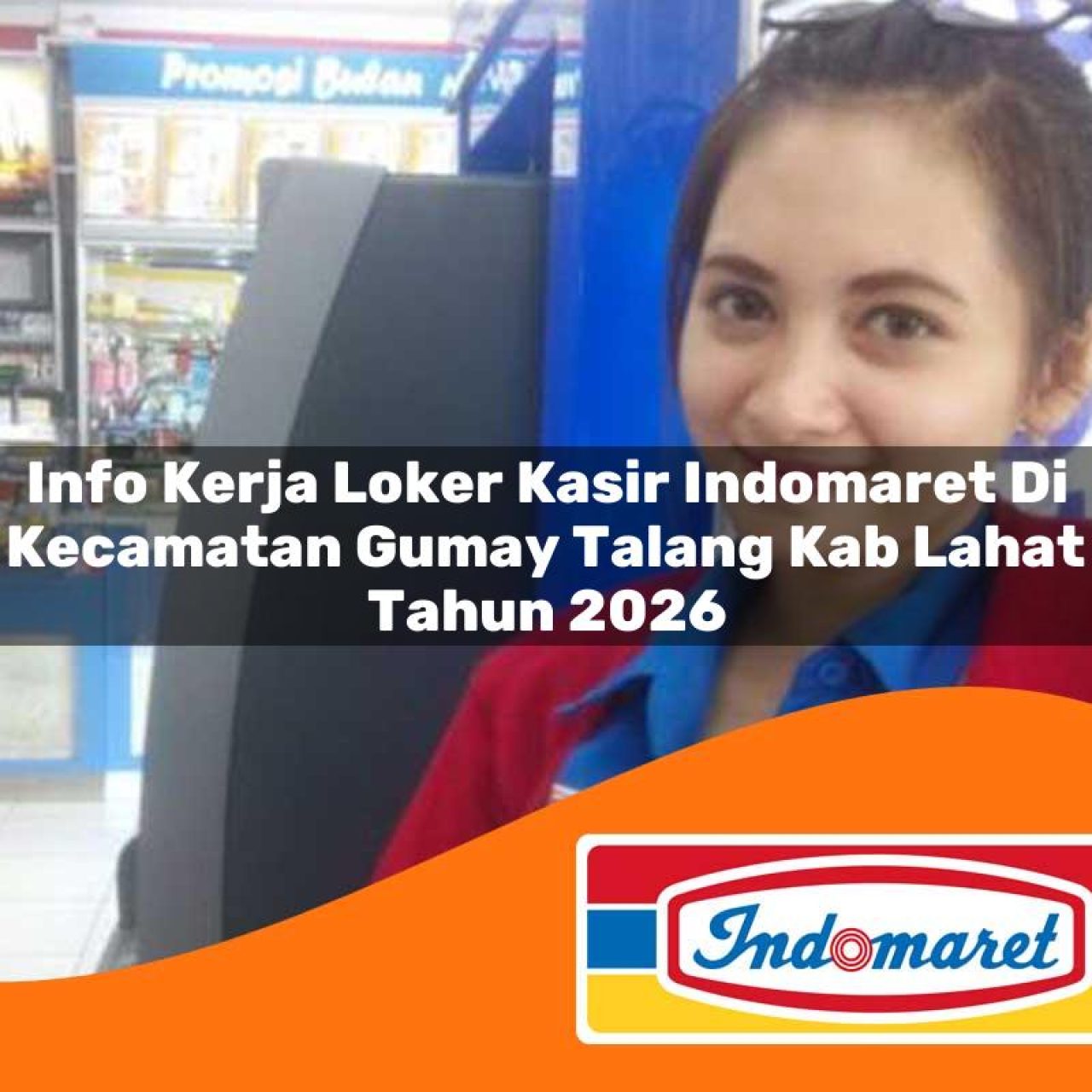 info-kerja-loker-kasir-indomaret-di-kecamatan-gumay-talang-kab-lahat-tahun-2026-1763309403.jpg info kerja loker kasir indomaret di kecamatan gumay talang kab lahat tahun 2026 1763309403