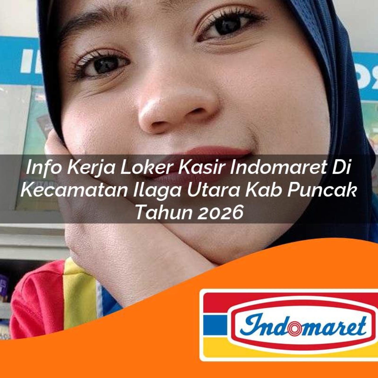 info kerja loker kasir indomaret di kecamatan ilaga utara kab puncak tahun 2026 1763190148