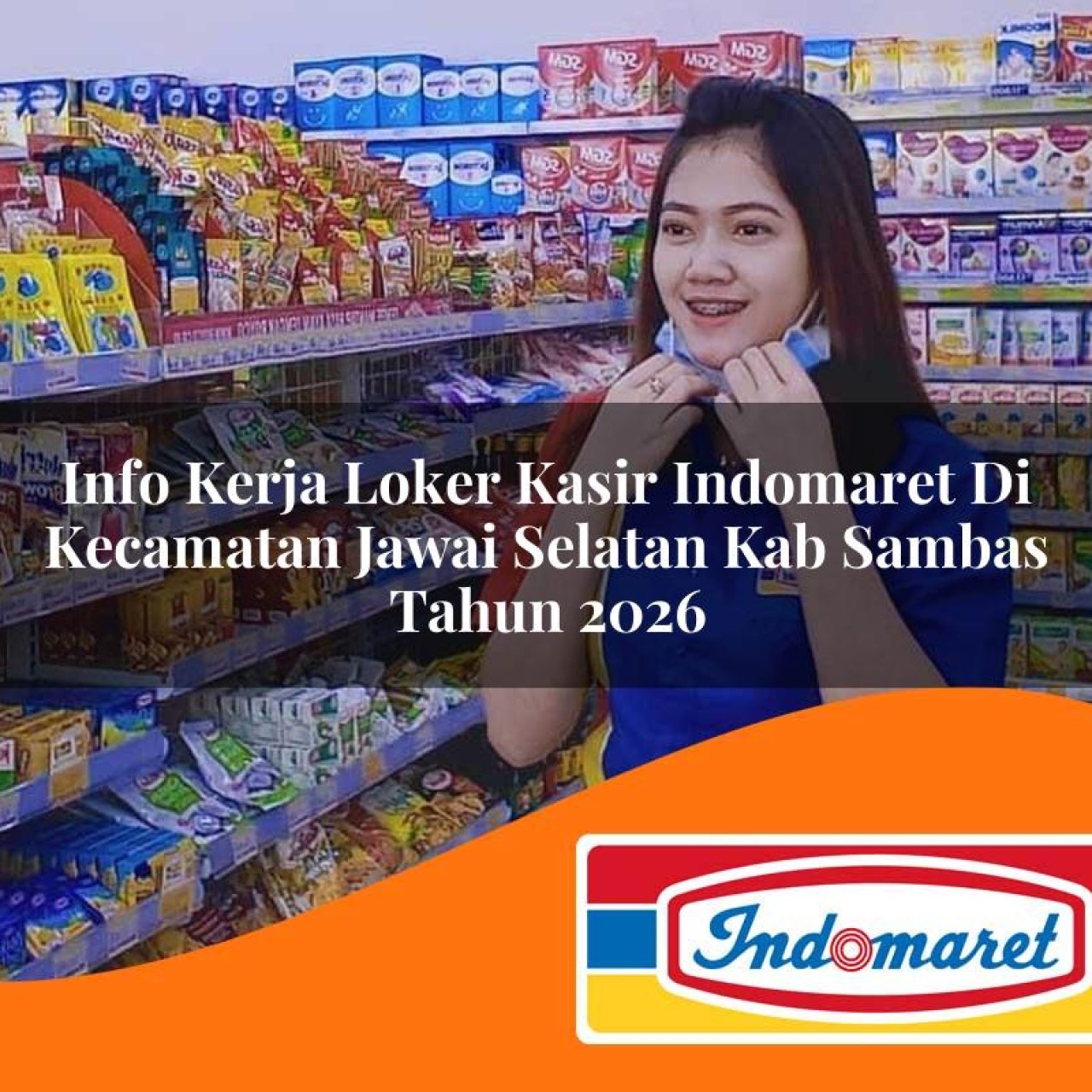 info kerja loker kasir indomaret di kecamatan jawai selatan kab sambas tahun 2026 1763154516