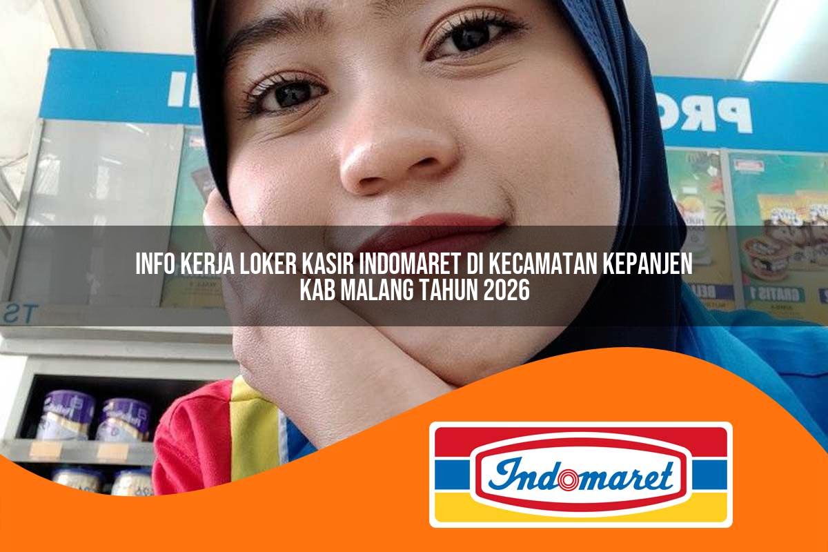 info kerja loker kasir indomaret di kecamatan kepanjen kab malang tahun 2026 1763332062